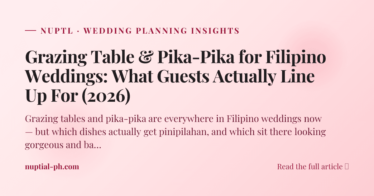 Grazing Table & Pika-Pika for Filipino Weddings: What Guests Actually Line Up For (2026)