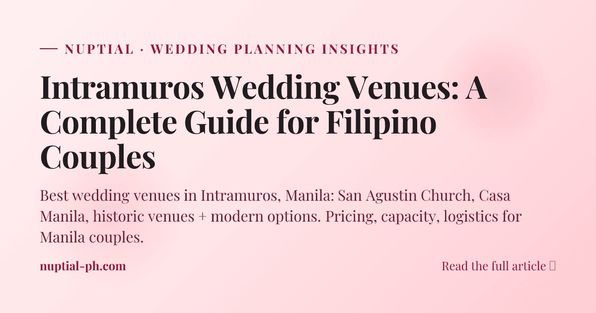 Intramuros Wedding Venues: A Complete Guide for Filipino Couples