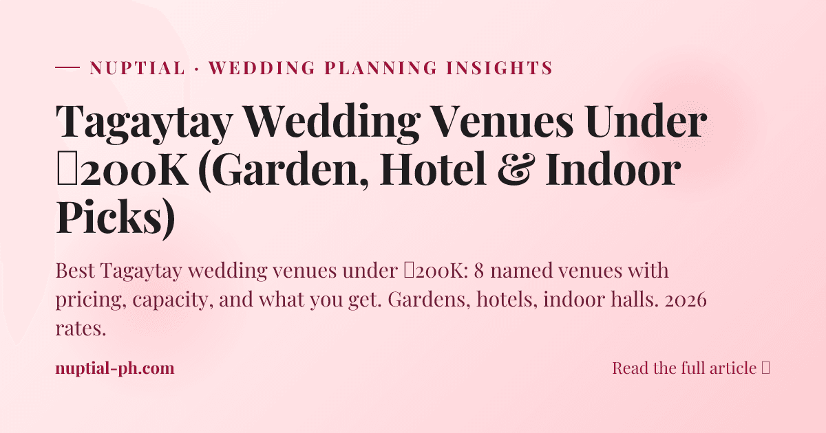 Tagaytay Wedding Venues Under ₱200K (Garden, Hotel & Indoor Picks)