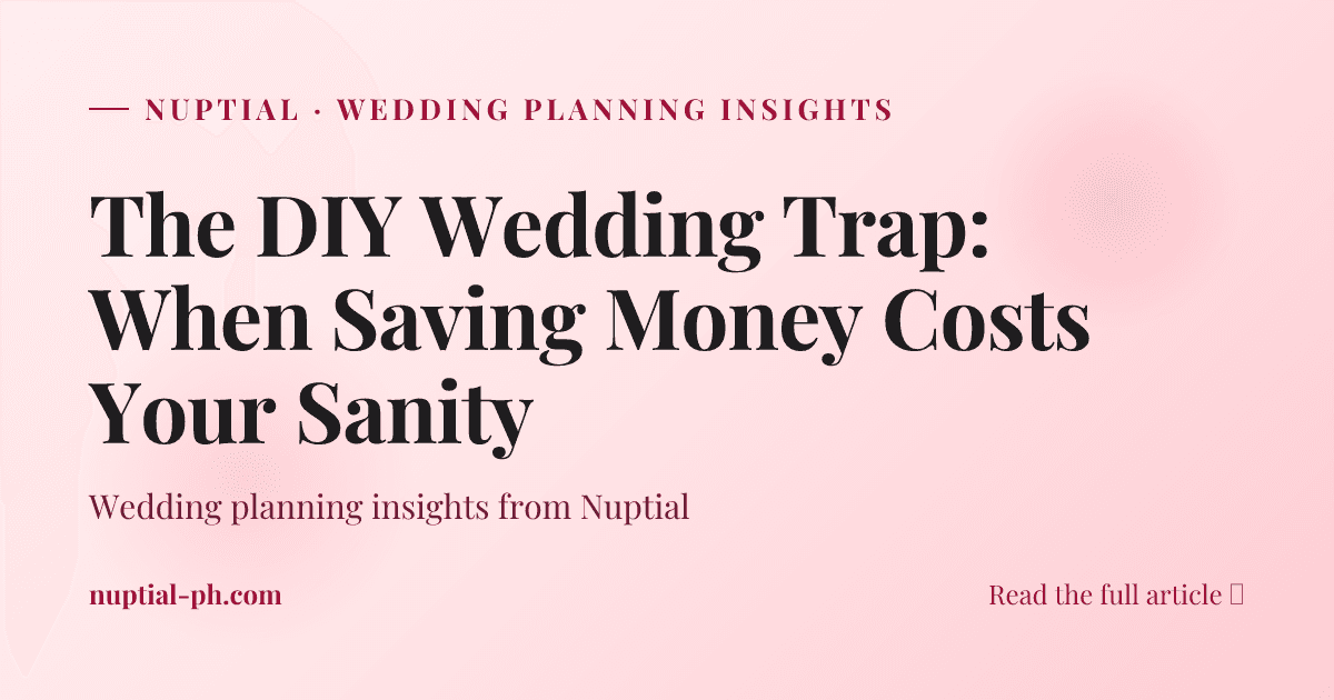 The DIY Wedding Trap: When Saving Money Costs Your Sanity