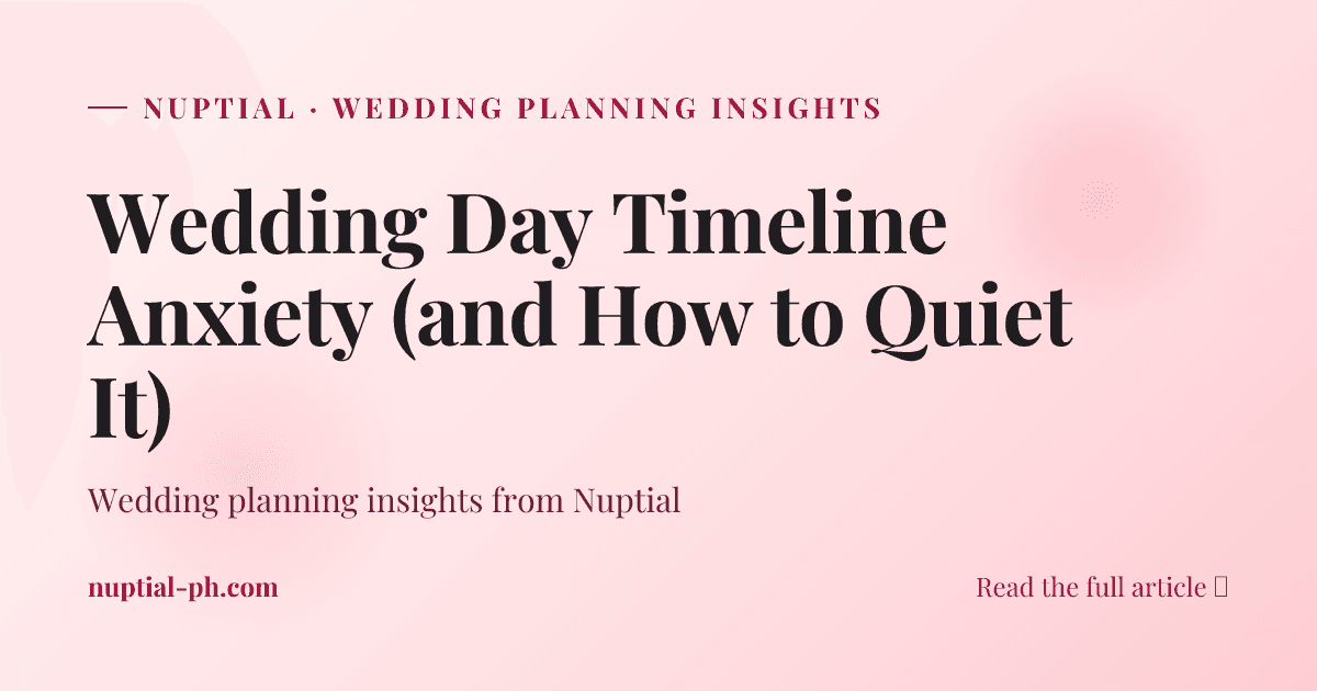 Wedding Day Timeline Anxiety (and How to Quiet It)