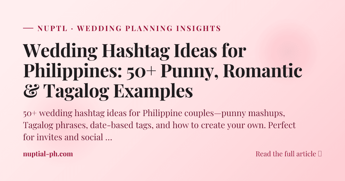 Wedding Hashtag Ideas for Philippines: 50+ Punny, Romantic & Tagalog Examples